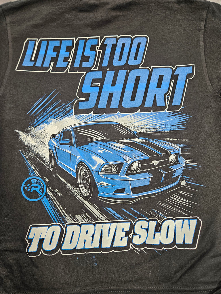 Life is too short to Drive Slow T-Shirt